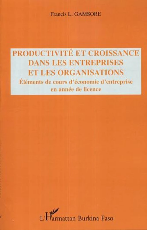 Productivité et croissance dans les entreprises et les organisations - Francis L. Gamsore - Editions L'Harmattan