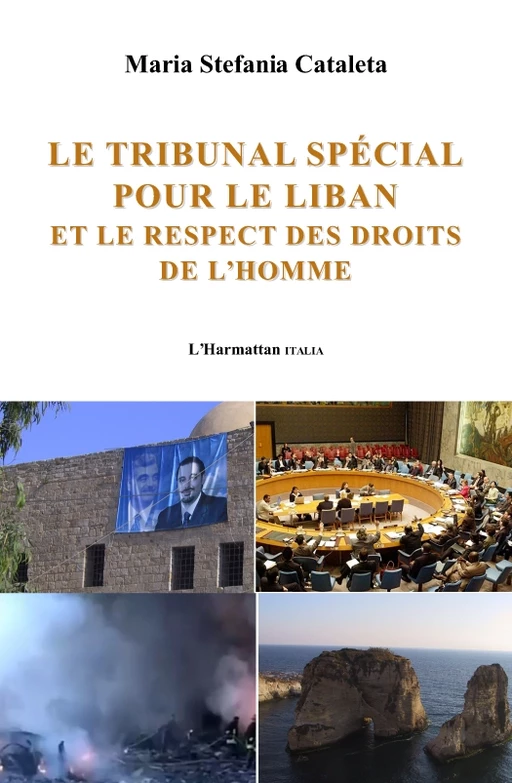 Le tribunal spécial pour le Liban et le respect des droits de l'homme - Maria Stefania Cataleta - Harmattan Italia