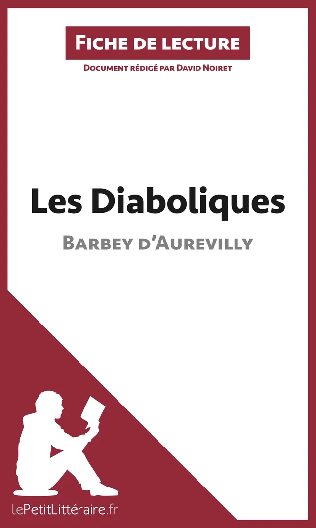 Les Diaboliques de Barbey d'Aurevilly (Fiche de lecture) -  lePetitLitteraire, David Noiret - lePetitLitteraire.fr