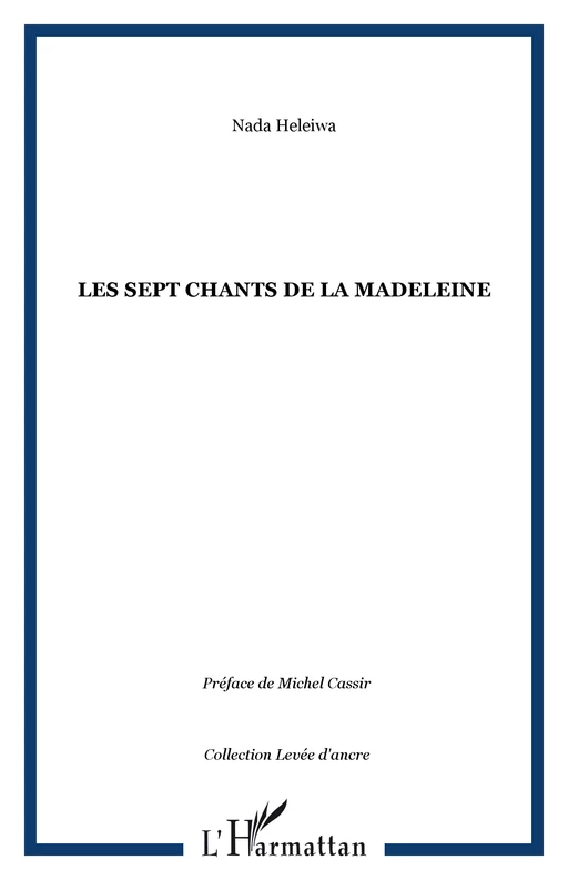 Les sept chants de la Madeleine - Nada Heleiwa - Editions L'Harmattan