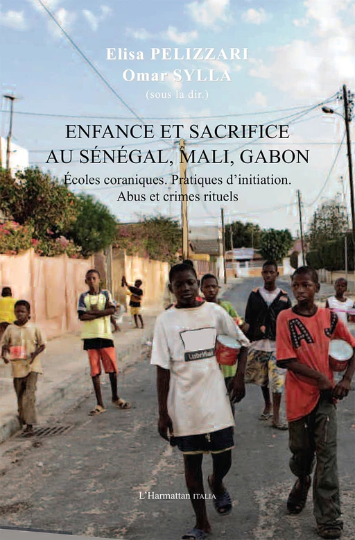 Enfance et sacrifice au Sénégal, Mali, Gabon - Omar Sylla, Elisa Pelizzari - Harmattan Italia