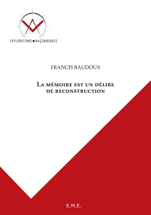 La mémoire est un délire de reconstruction -  - EME Editions