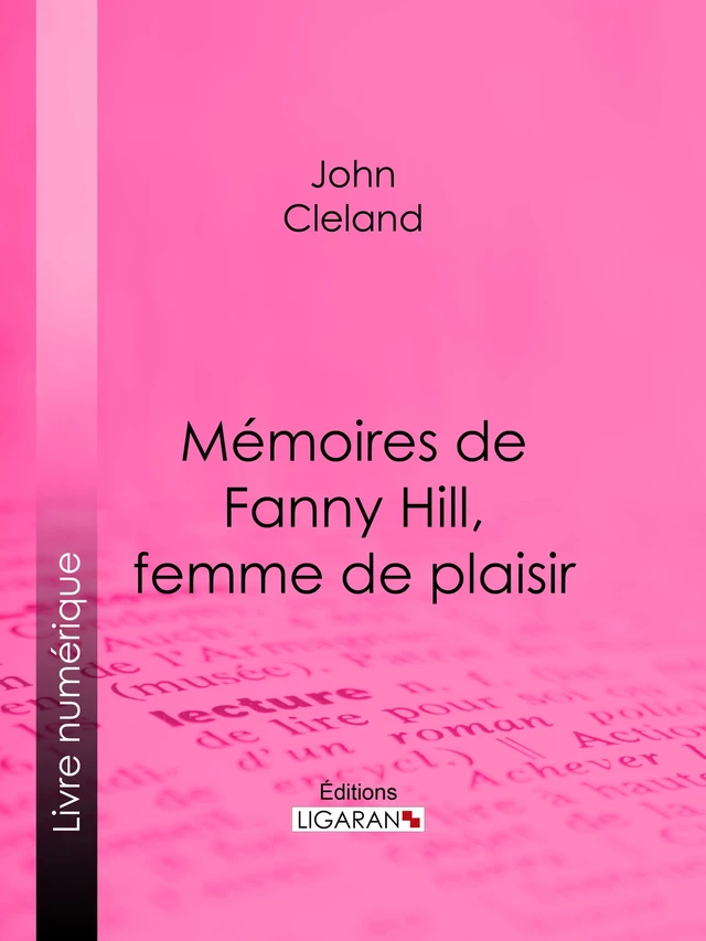 Mémoires de Fanny Hill, femme de plaisir - John Cleland,  Ligaran - Ligaran