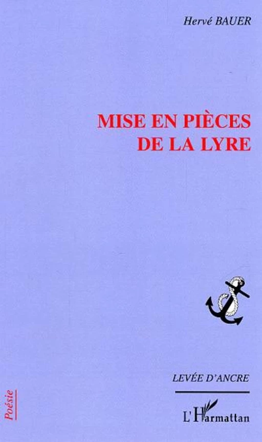 Mise en pièces de la lyre - Hervé Bauer - Editions L'Harmattan