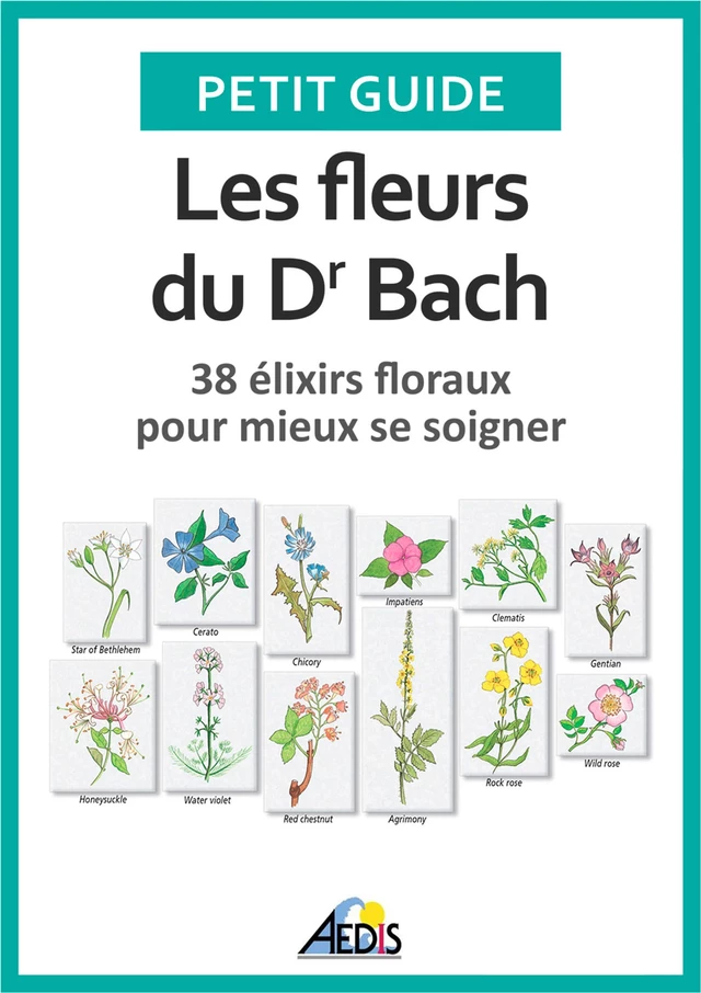 Les fleurs du Dr Bach - Petit Guide - Aedis