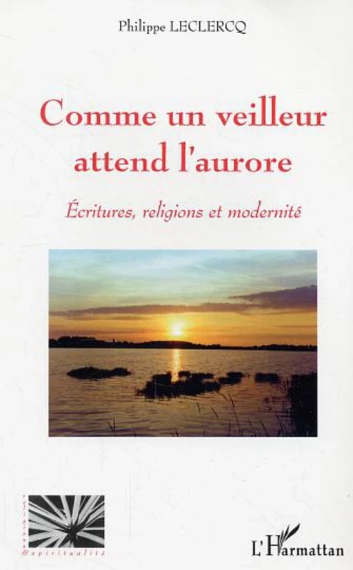 Comme un veilleur attend l'aurore - Philippe Leclercq - Editions L'Harmattan