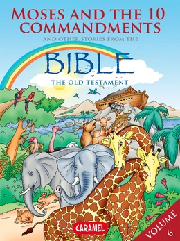 Moses, the Ten Commandments and Other Stories From the Bible