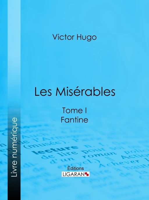 Les Misérables - Victor Hugo,  Ligaran - Ligaran