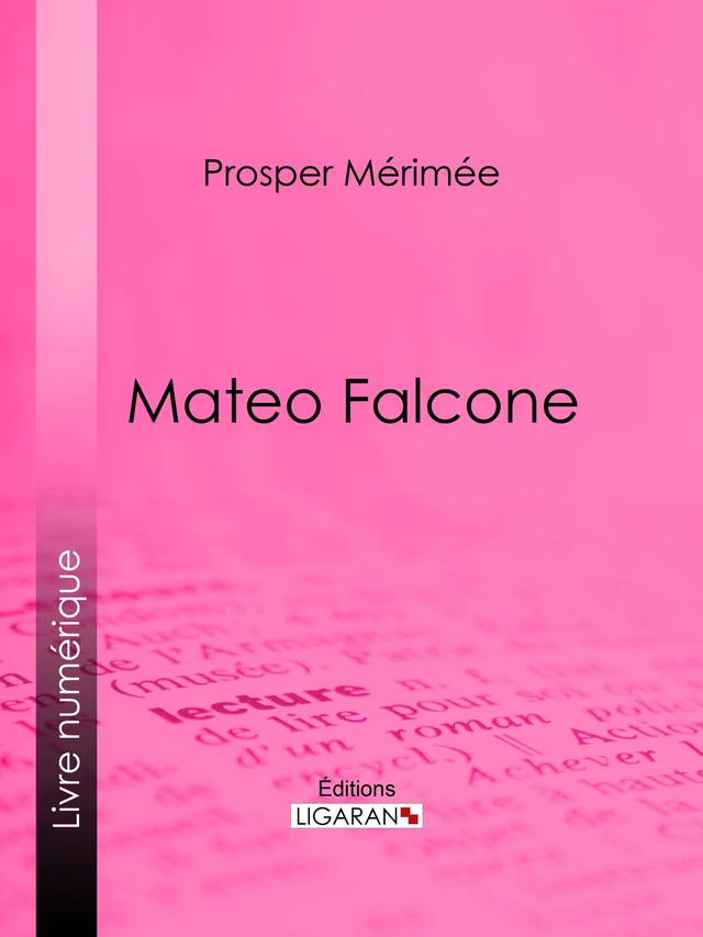 Mateo Falcone - Prosper Mérimée,  Ligaran - Ligaran