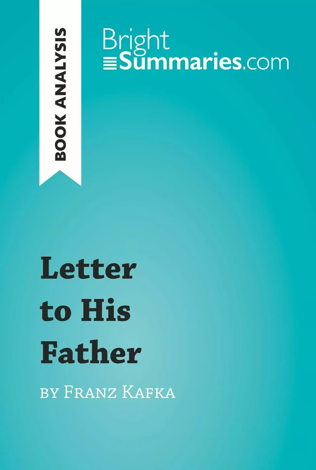 Letter to His Father by Franz Kafka (Book Analysis) - Bright Summaries - BrightSummaries.com