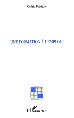 Une formation à l'emploi ?