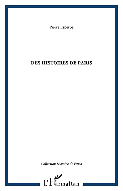 Des histoires de Paris - Pierre Esperbé - Editions L'Harmattan