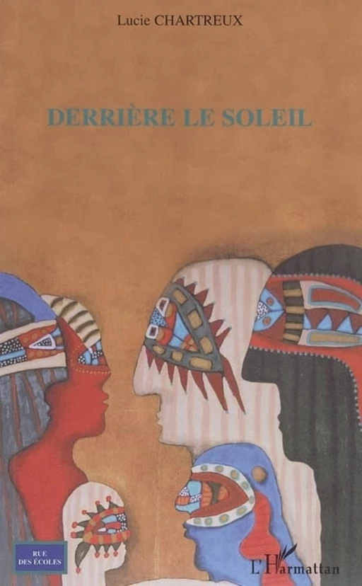 Derrière le soleil - Lucie Chartreux - Editions L'Harmattan