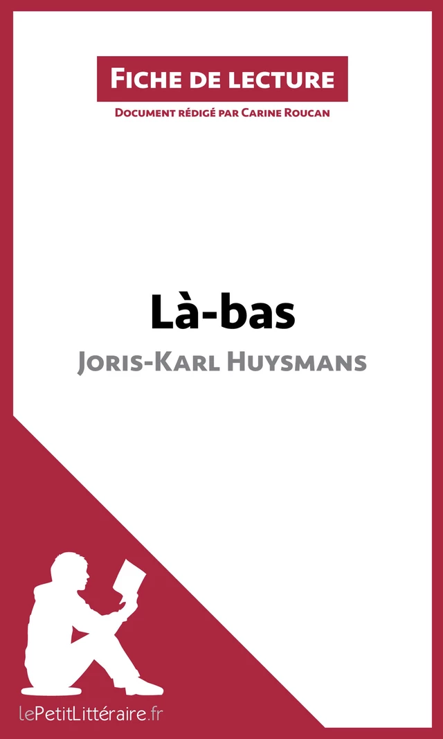 Là-bas de Joris-Karl Huysmans (Fiche de lecture) -  lePetitLitteraire, carine roucan - lePetitLitteraire.fr