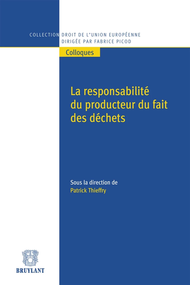 La responsabilité du producteur du fait des déchets -  - Bruylant