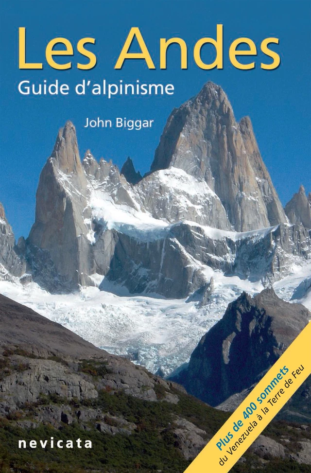 Les Andes, guide d'Alpinisme : guide complet - John Biggar - Nevicata