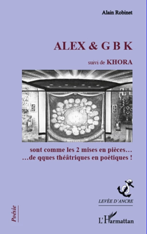 ALEX & G B K suivi de KHORA - Alain Robinet - Editions L'Harmattan