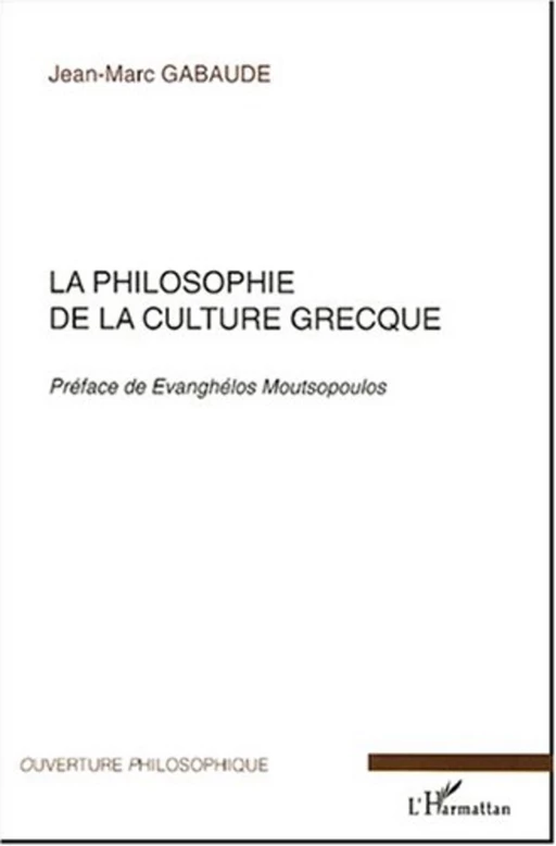 La philosophie de la culture grecque - Jean-Marc Gabaude - Editions L'Harmattan