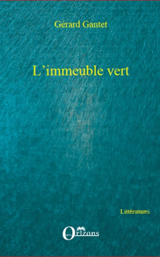 L'IMMEUBLE VERT - Gérard Gantet - Editions L'Harmattan