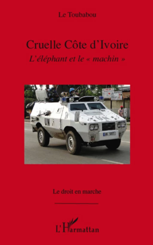 Cruelle Côte d'Ivoire -  Le Toubabou - Editions L'Harmattan