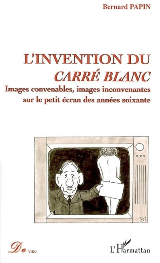 L'invention du carré blanc - Bernard P. Papin - Editions L'Harmattan