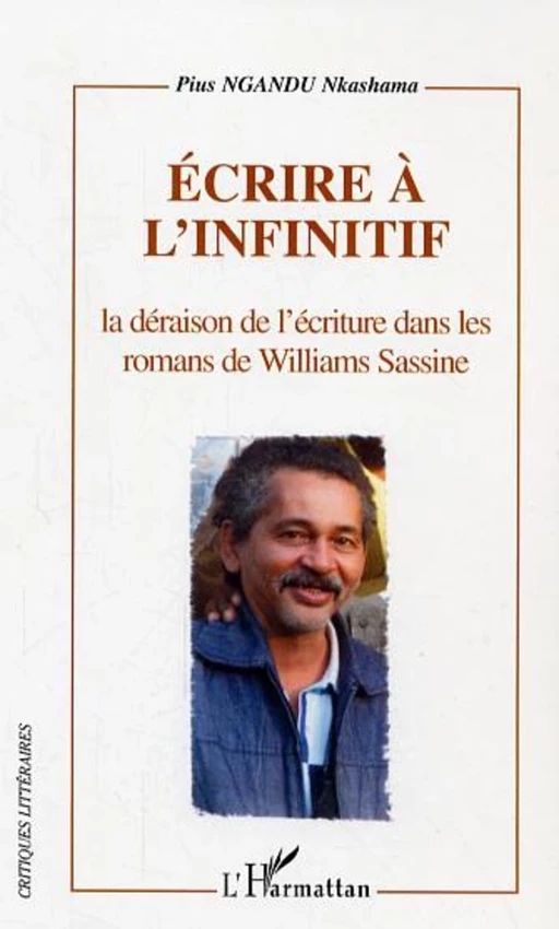 Ecrire à l'infinitif - Pius Nkashama Ngandu - Editions L'Harmattan