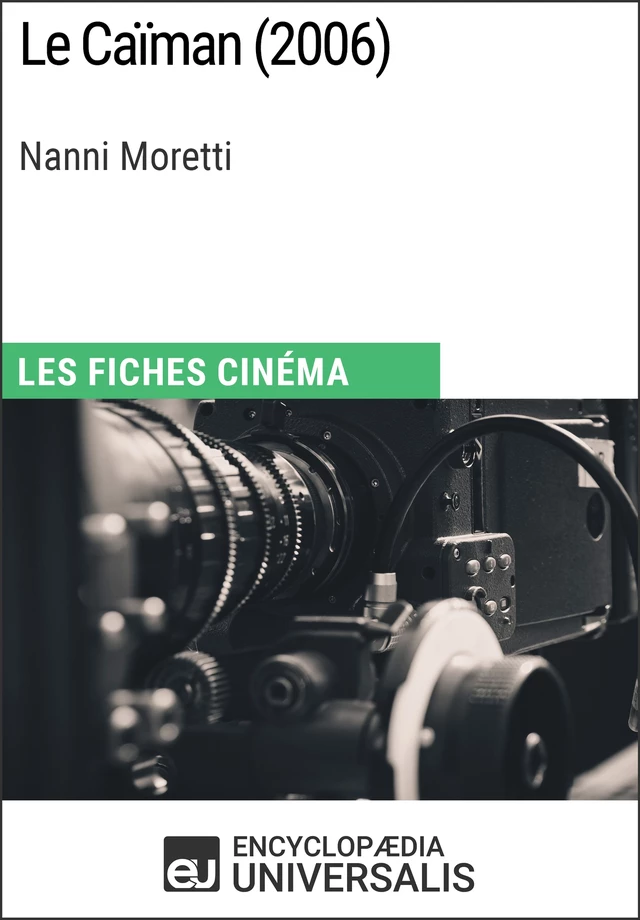 Le Caïman de Nanni Moretti - Encyclopaedia Universalis - Encyclopaedia Universalis