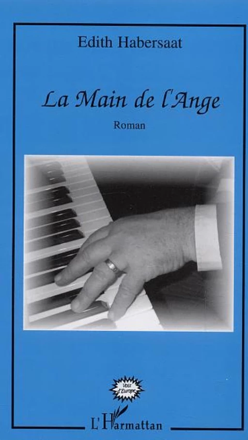 LA MAIN DE L'ANGE - Edith Habersaat - Editions L'Harmattan