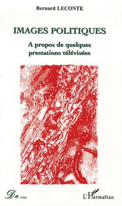 Images politiques - Bernard Leconte - Editions L'Harmattan