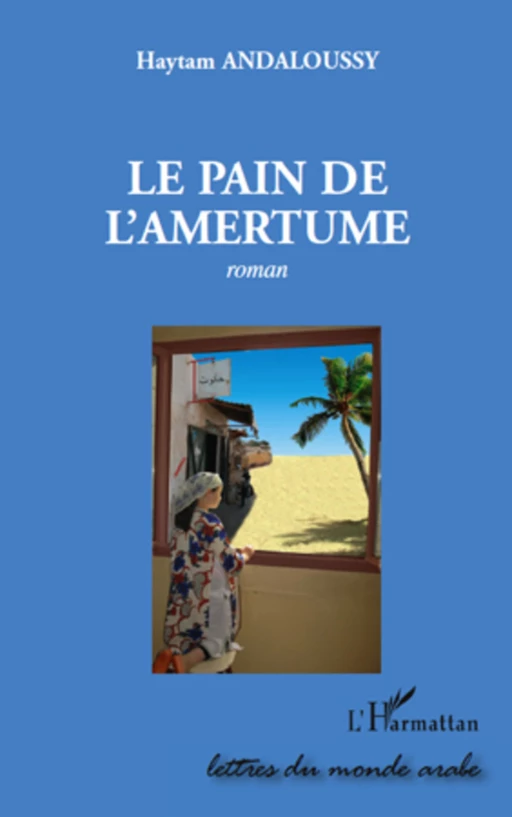 Le pain de l'amertume - Haytam Andaloussy - Editions L'Harmattan