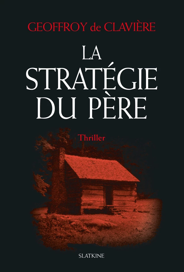 La Stratégie du père - Geoffroy de Clavière - Slatkine Editions