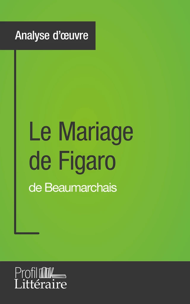 Le Mariage de Figaro de Beaumarchais (Analyse d'œuvre) - Catherine Castaings - Profil-Litteraire.fr