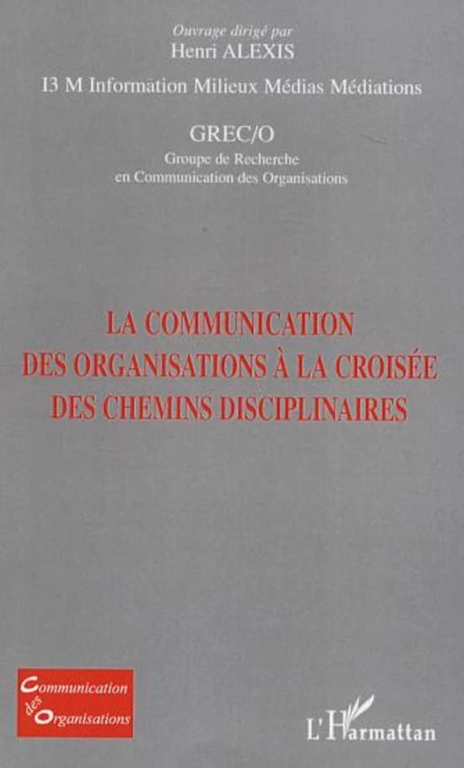 La communication des organisations à la croisée des chemins disciplinaires -  - Editions L'Harmattan