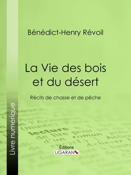 La Vie des bois et du désert