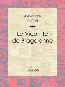 Le Vicomte de Bragelonne