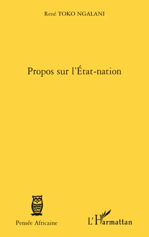 Propos sur l'Etat-nation - René Toko Ngalani - Editions L'Harmattan