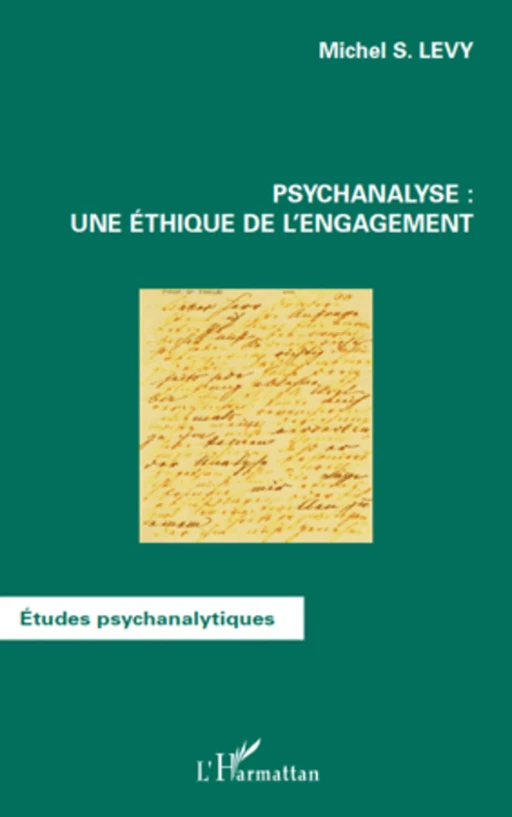 Psychanalyse : une éthique de l'engagement - Michel S. Levy - Editions L'Harmattan