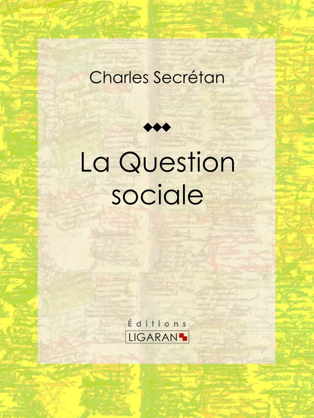 La Question sociale - Charles Secrétan,  Ligaran - Ligaran