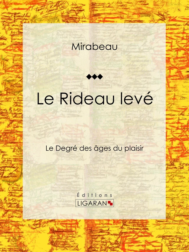 Le Rideau levé -  Mirabeau,  Ligaran - Ligaran