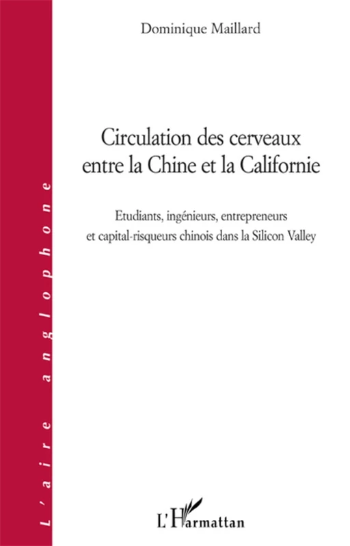 Circulation des cerveaux entre la Chine et la Californie - Dominique Maillard - Editions L'Harmattan