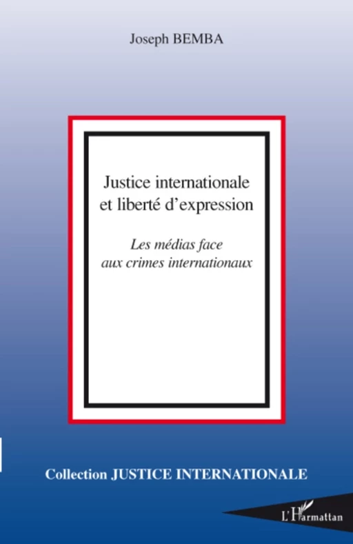 Justice internationale et liberté d'expression - Joseph Bemba - Editions L'Harmattan