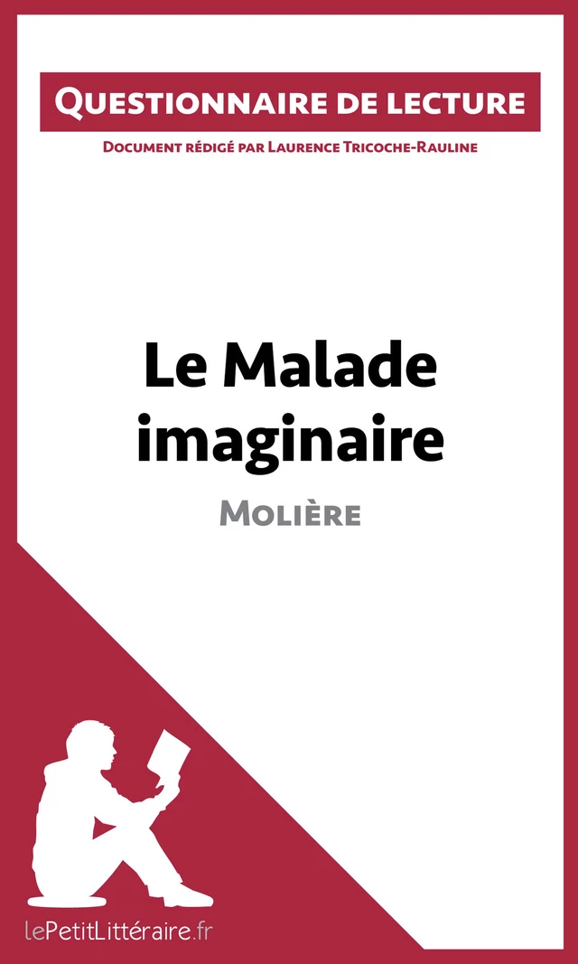 Le Malade imaginaire de Molière -  lePetitLitteraire, Laurence Tricoche-Rauline - lePetitLitteraire.fr