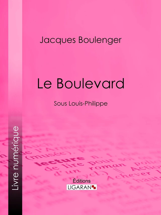 Le Boulevard - Jacques Boulenger,  Ligaran - Ligaran