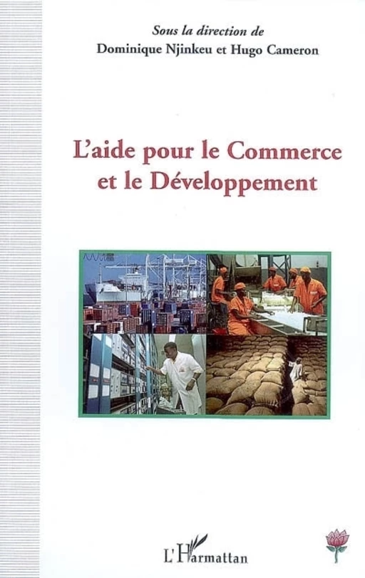 L'aide pour le commerce et le développement - Hugo Cameron, Dominique Njinkeu - Editions L'Harmattan