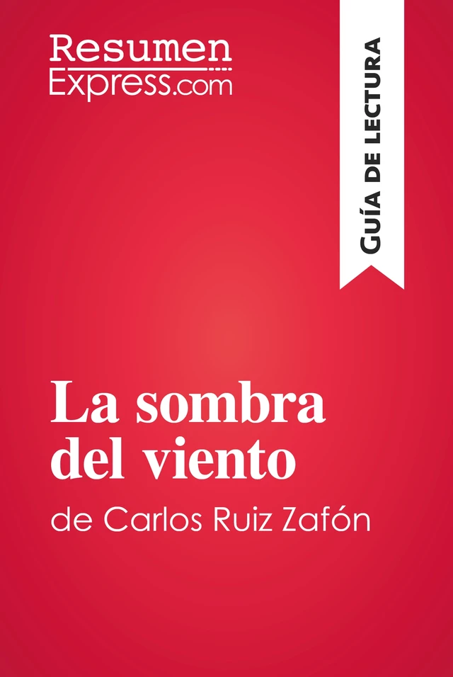 La sombra del viento de Carlos Ruiz Zafón (Guía de lectura) -  ResumenExpress - ResumenExpress.com