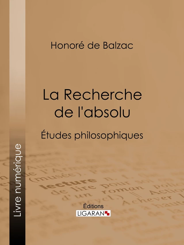 La Recherche de l'absolu - Honoré de Balzac,  Ligaran - Ligaran