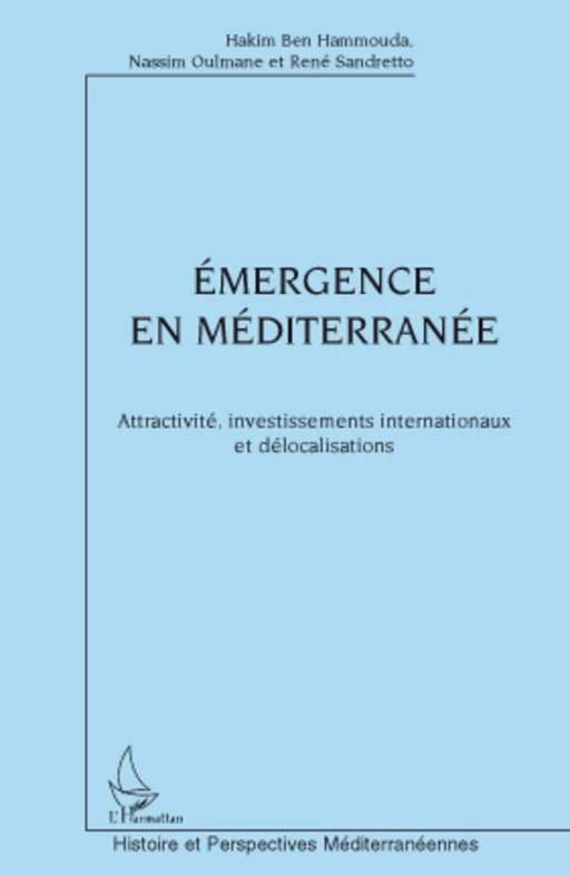 Emergence en Méditerranée - René Sandretto, Nassim Oulmane, Hakim Ben Hammouda - Editions L'Harmattan