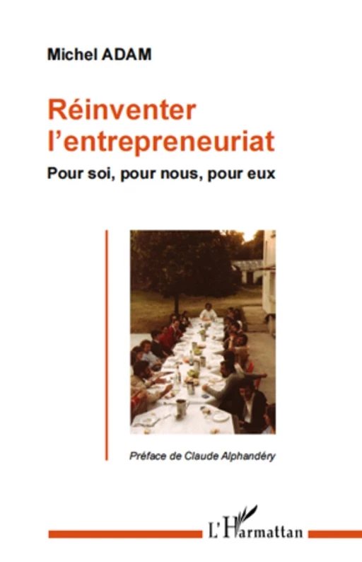 Réinventer l'entrepreneuriat - Michel Adam - Editions L'Harmattan