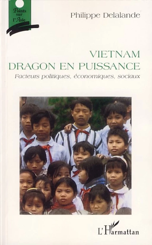 Vietnam dragon en puissance - Philippe Delalande - Editions L'Harmattan