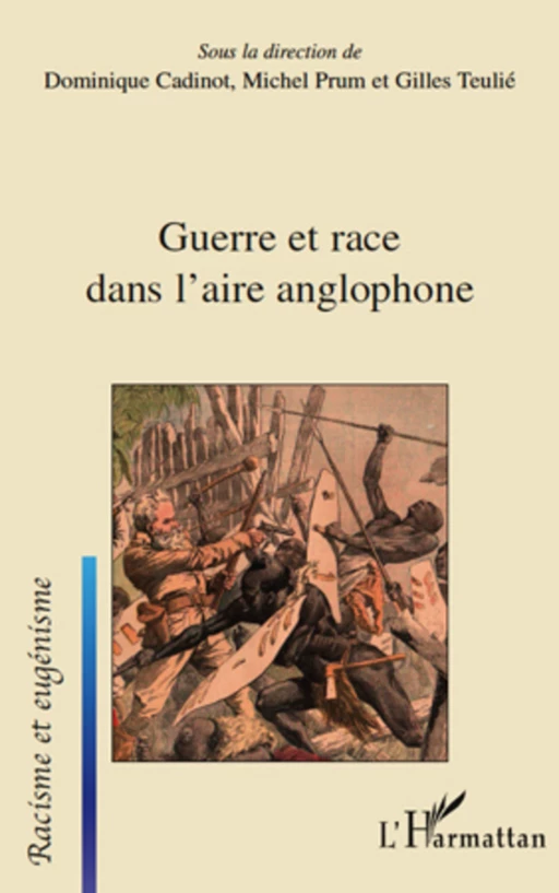 Guerre et race dans l'aire anglophone - Michel Prum, Gilles Teulié, Dominique Cadinot - Editions L'Harmattan